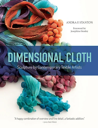Dimensional Cloth: Sculpture By Contemporary Textile Artists