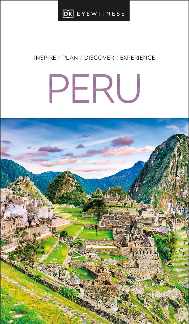 DK Peru: Must-See Sights. Culture & History. Detailed Maps Tours. Covers Cusco, Machu Picchu, Lima, more