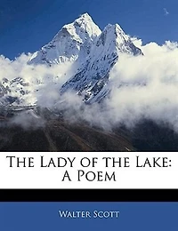 The Lady Of The Lake: A Poem