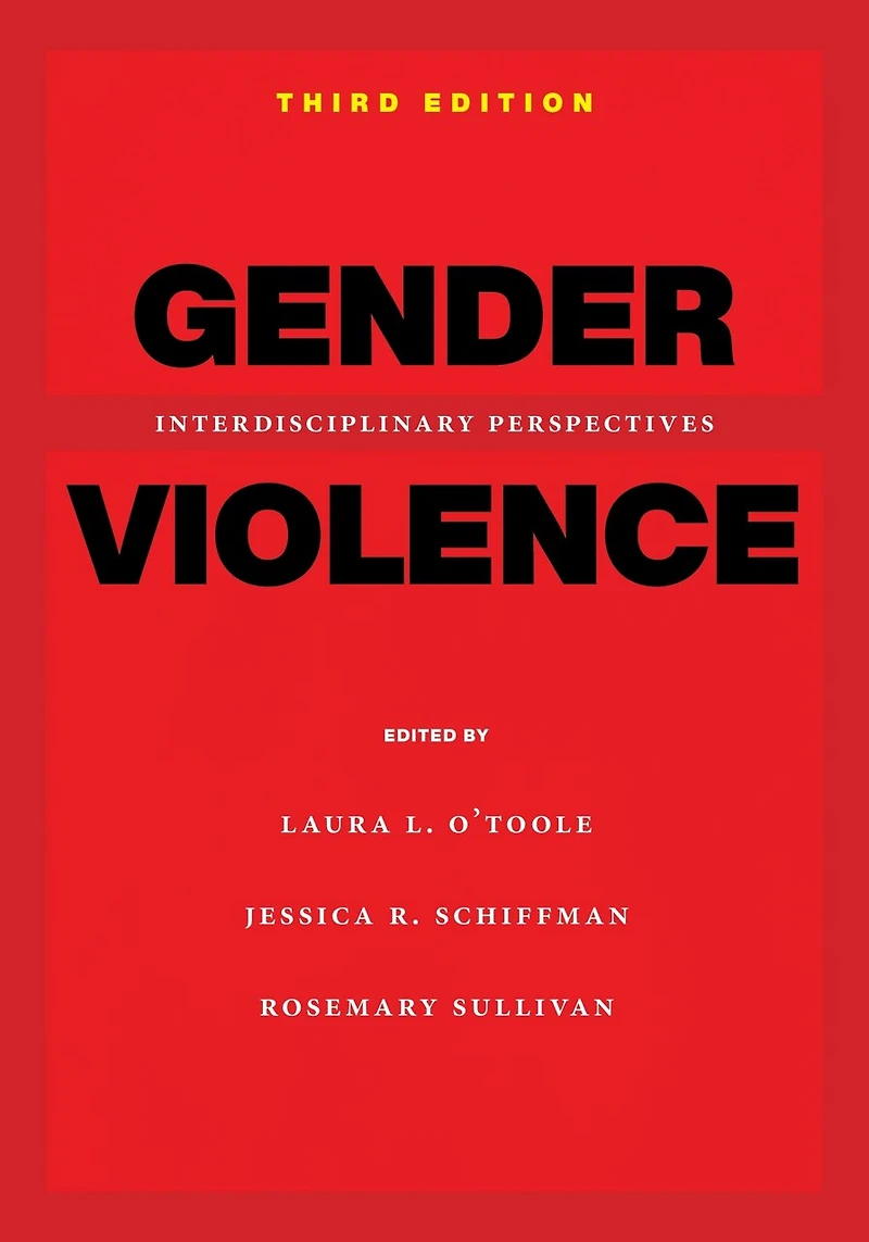 Gender Violence, 3rd Edition: Interdisciplinary Perspectives
