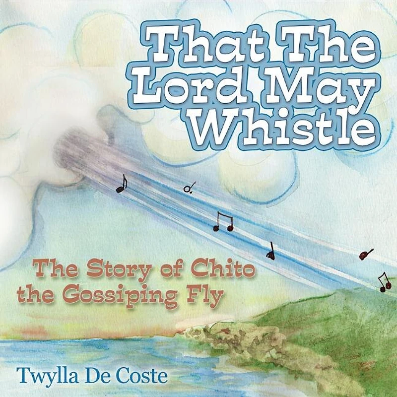 That The Lord May Whistle: Story Of Chito Gossiping Fly