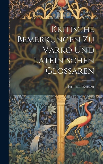 Kritische Bemerkungen Zu Varro Und Lateinischen Glossaren