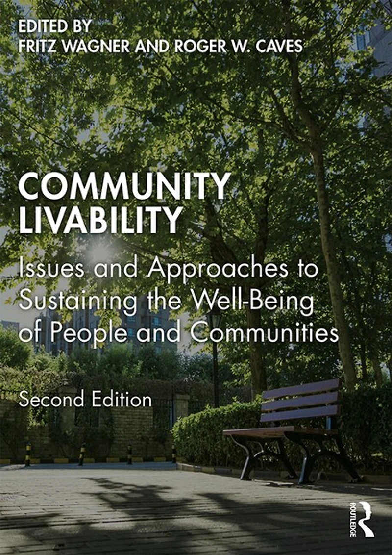 Community Livability: Issues And Approaches To Sustaining The Well-being Of People Communities