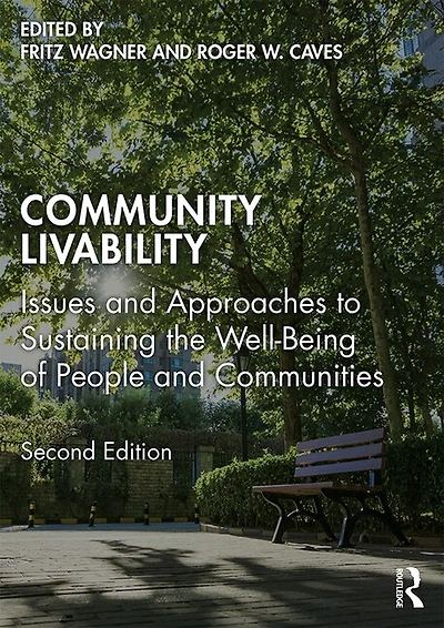 Community Livability: Issues And Approaches To Sustaining The Well-being Of People Communities