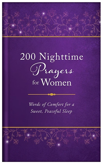 200 Nighttime Prayers For Women: Words Of Comfort A Sweet, Peaceful Sleep