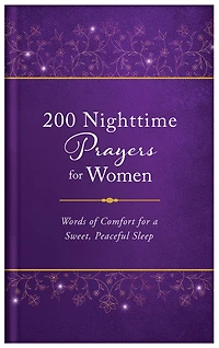 200 Nighttime Prayers For Women: Words Of Comfort A Sweet, Peaceful Sleep