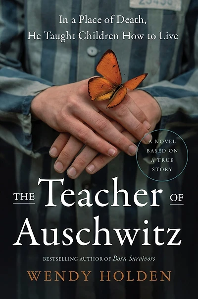 The Teacher of Auschwitz: A Novel