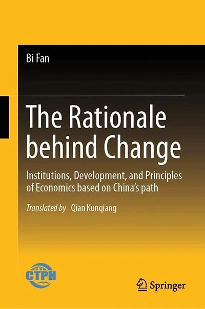 the Rationale Behind Change: Institutions, Development, and Principles of Economics Based on China Paradigm