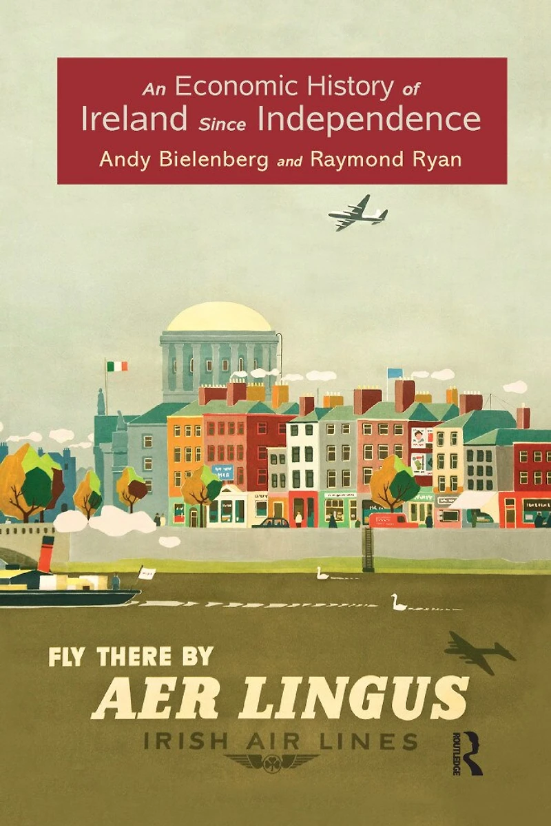 An Economic History Of Ireland Since Independence