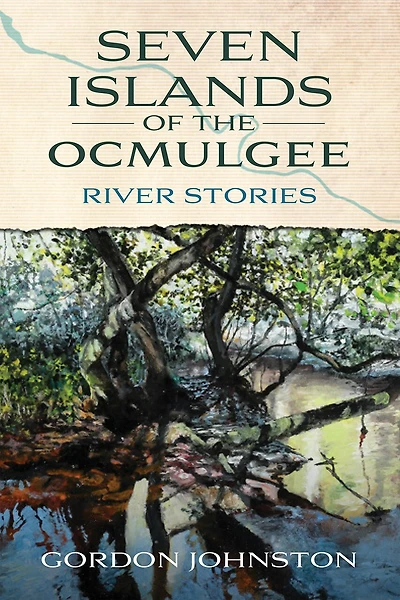 7 Islands of the Ocmulgee: River Stories