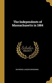 The Independents of Massachusetts in 1884