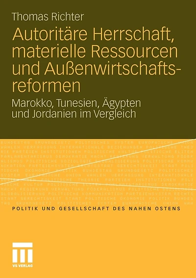 Autoritäre Herrschaft, Materielle Ressourcen Und Außenwirtschaftsreformen: Marokko, Tunesien, Ägypten Und Jordanien Im Vergleich