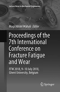 Proceedings Of The 7th International Conference On Fracture Fatigue And Wear: Ffw 2018, 9-10 July Ghent University, Belgium