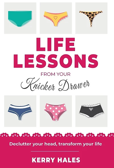 Life Lessons From Your Knicker Drawer