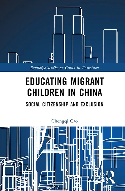 Educating Migrant Children China: Social Citizenship and Exclusion