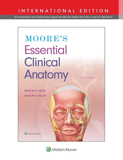 Moore's Essential Clinical Anatomy 7e Lippincott Connect International Edition Print Book and Digital Access Card Package