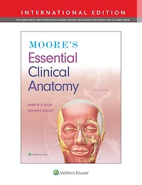 Moore's Essential Clinical Anatomy 7e Lippincott Connect International Edition Print Book and Digital Access Card Package