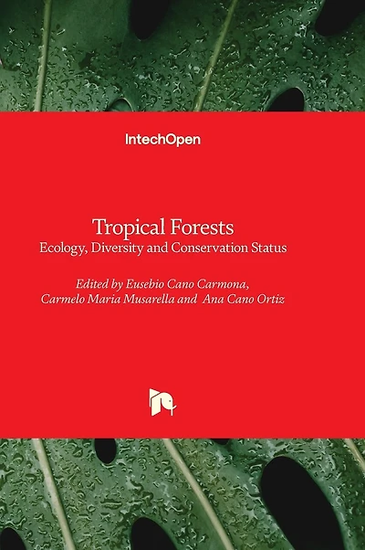 Tropical Forests - Ecology, Diversity and Conservation Status