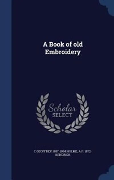 A Book of Old Embroidery (Classic Reprint)