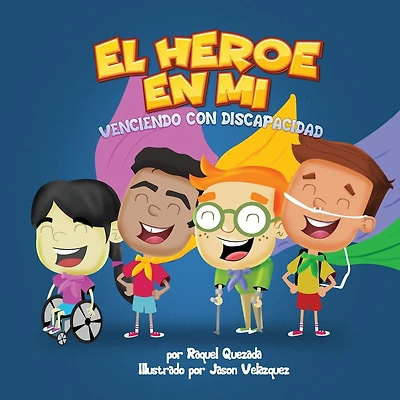 El Héroe De Mí: Venciendo Con Discapacidad