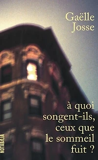 A quoi songent-ils, ceux que le sommeil fuit ?: microfictions