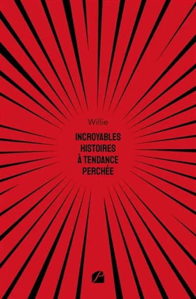 Incroyables histoires à tendance perchée