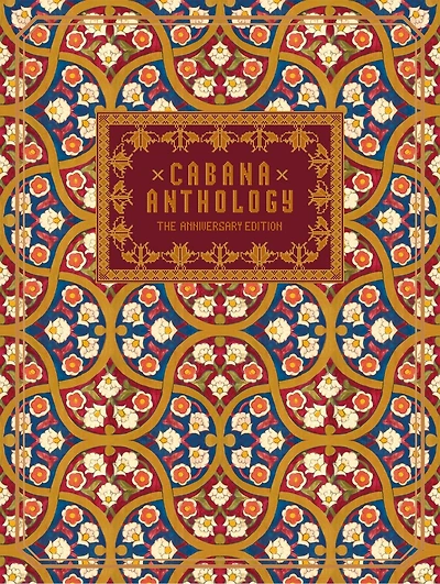 Cabana Anthology: The Anniversary Edition: Celebrating 10 years of publishing the finest interior design and decorative arts