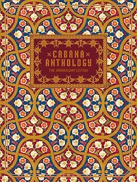Cabana Anthology: The Anniversary Edition: Celebrating 10 years of publishing the finest interior design and decorative arts