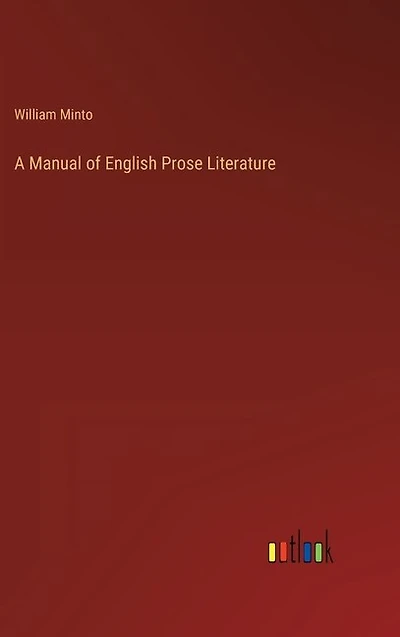 A Manual of English Prose Literature