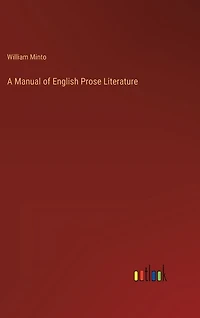 A Manual of English Prose Literature