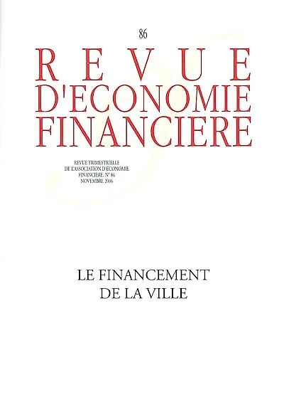 Revue d'économie financière, n°86. Le financement de la ville