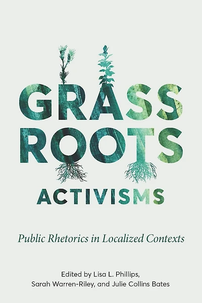 Grassroots Activisms: Public Rhetorics Localized Contexts