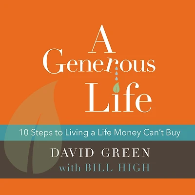 a Generous Life: 10 Steps to Living Life Money Can't Buy