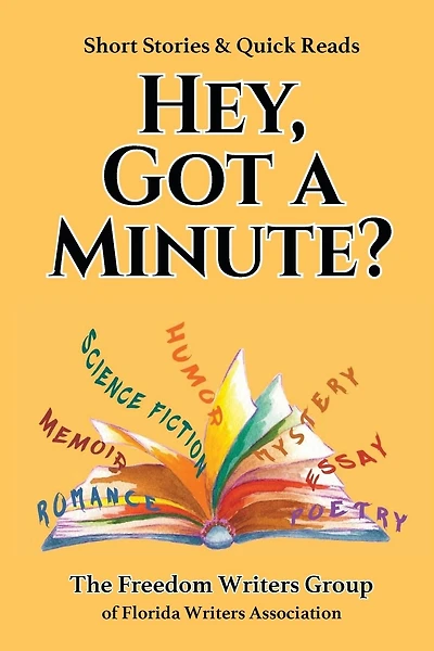 Hey, Got A Minute?: Short Stories & Quick Reads