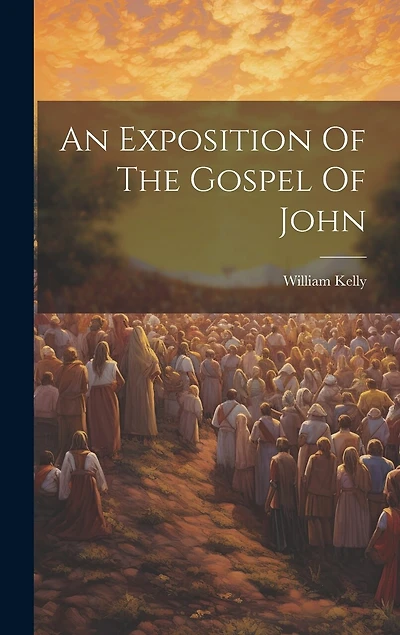 An Exposition Of The Gospel Of John