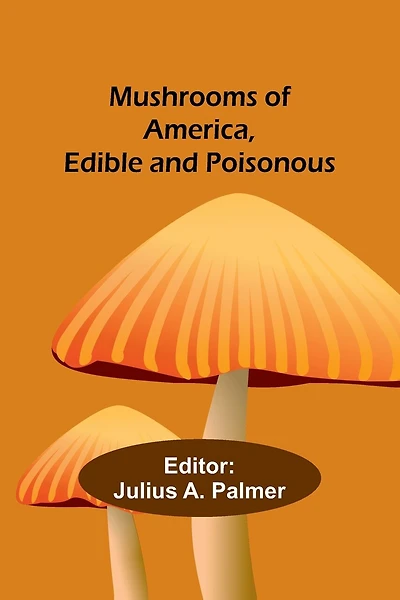 Mushrooms of America, Edible and Poisonous