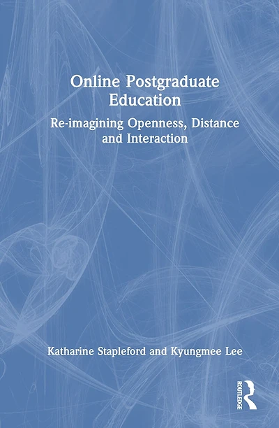 Online Postgraduate Education: Re-imagining Openness, Distance and Interaction