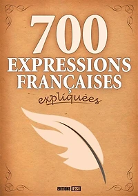 700 expressions francaises expliquées