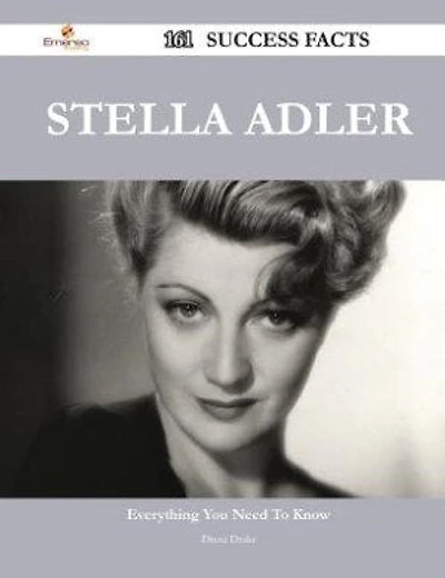 Stella Adler 161 Success Facts - Everything you need to know about Stella Adler