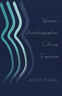 Women's Autobiographies, Culture, Feminism