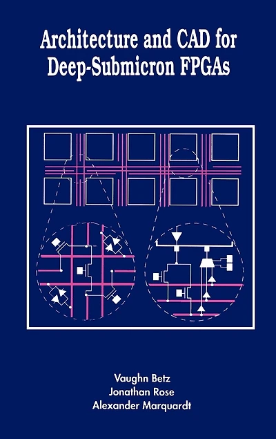Architecture and CAD for Deep-Submicron FPGAS