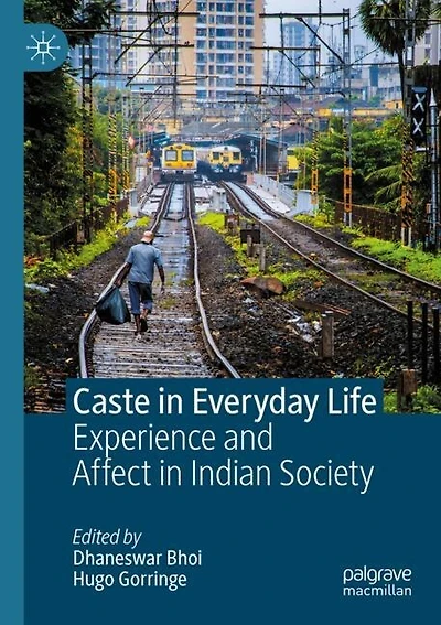 Caste in Everyday Life: Experience and Affect in Indian Society