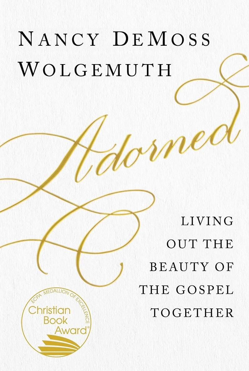 Adorned: Living Out the Beauty of Gospel Together