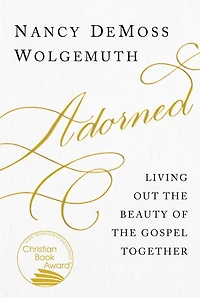 Adorned: Living Out the Beauty of Gospel Together