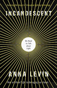 Incandescent: We Need To Talk About Light