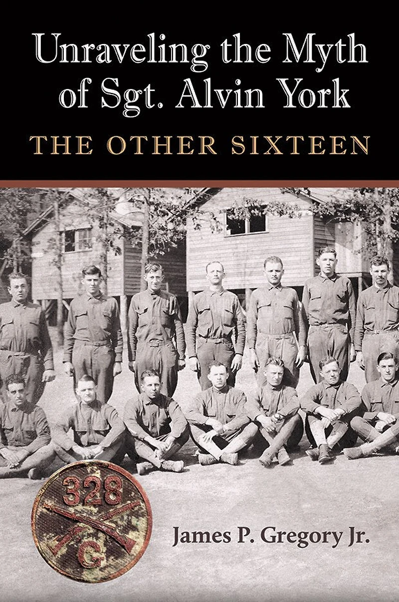 Unraveling The Myth of Sgt. Alvin York: Other Sixteen