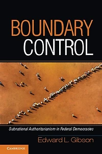 Boundary Control: Subnational Authoritarianism Federal Democracies