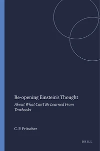 Re-opening Einstein’s Thought: About What Can’t Be Learned From Textbooks