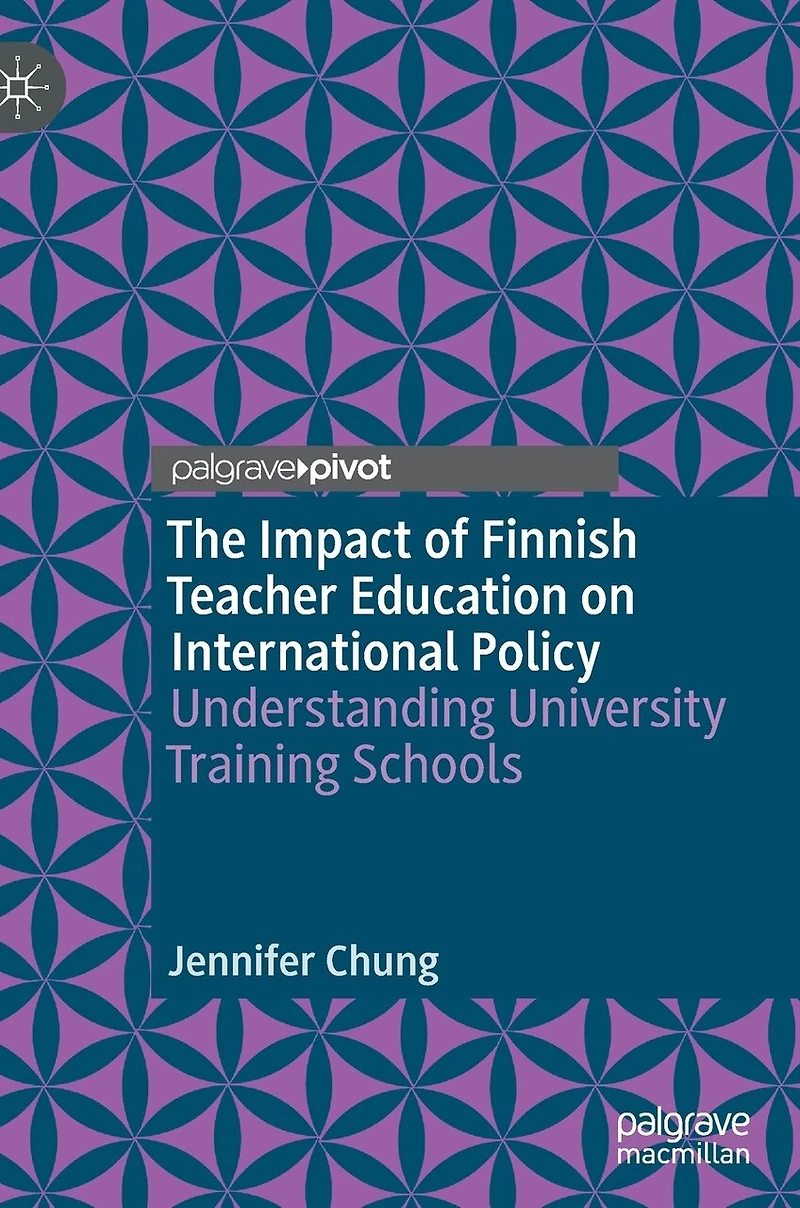 The Impact of Finnish Teacher Education on International Policy: Understanding University Training Schools
