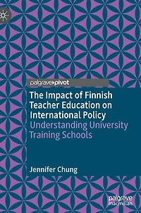 The Impact of Finnish Teacher Education on International Policy: Understanding University Training Schools